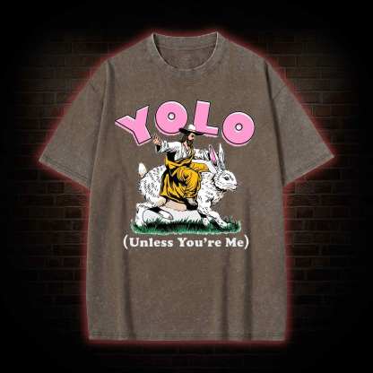 YOLO Unless You're Me Washed T-shirt