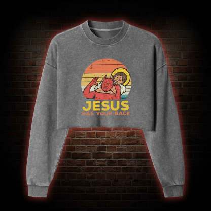 Jesus has Your Back Washed Cropped Sweatshirts