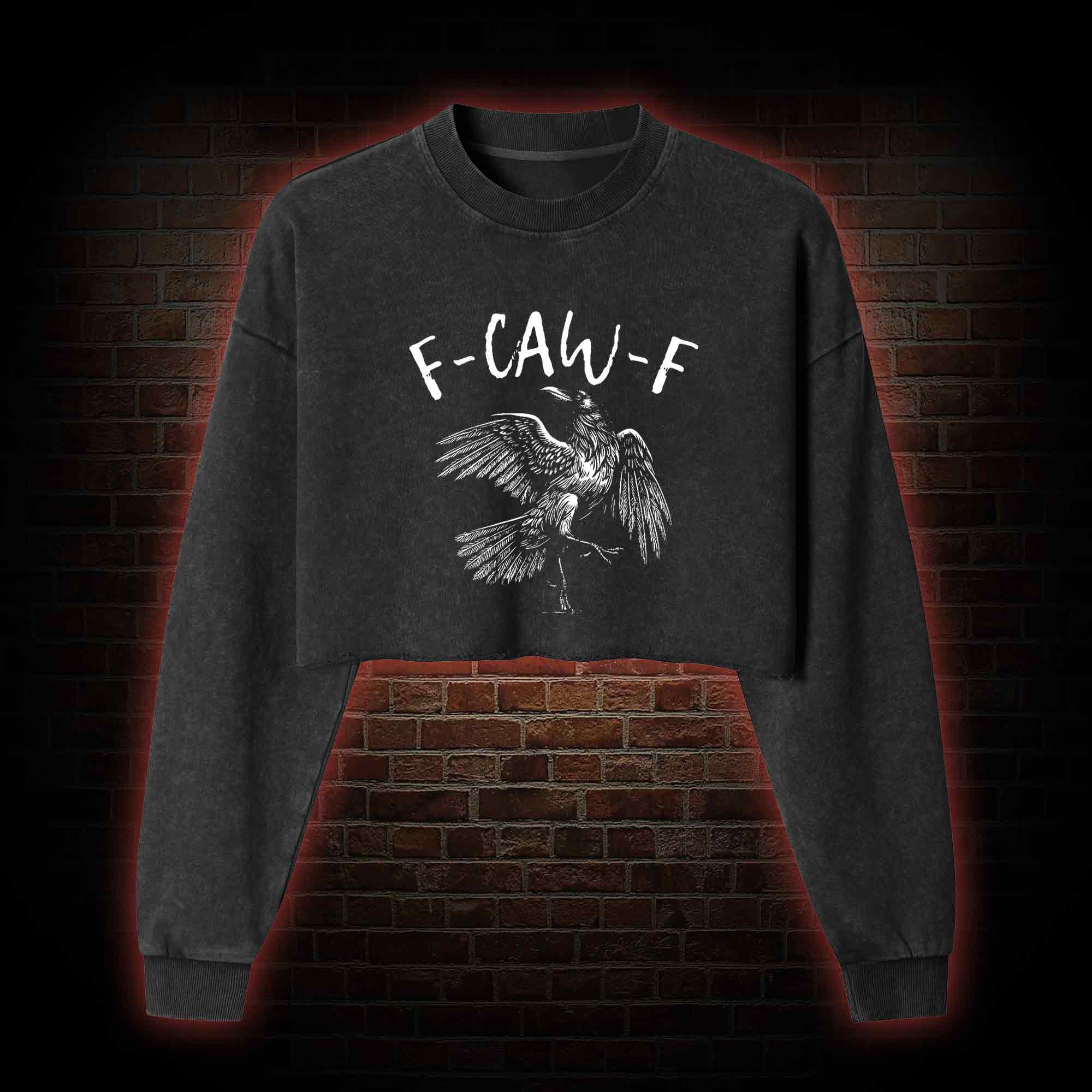 F-caw-f Funny Washed Cropped Sweatshirts