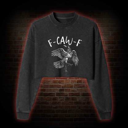 F-caw-f Funny Washed Cropped Sweatshirts
