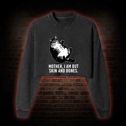 Mother I Am but Skin and Bones Washed Cropped Sweatshirts