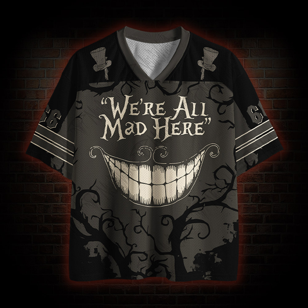 We're All Mad Here Mesh Jersey
