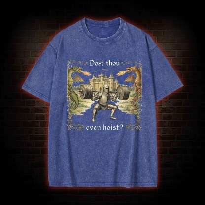 Dost Thou Even Hoist Medieval Gym Washed T-shirt
