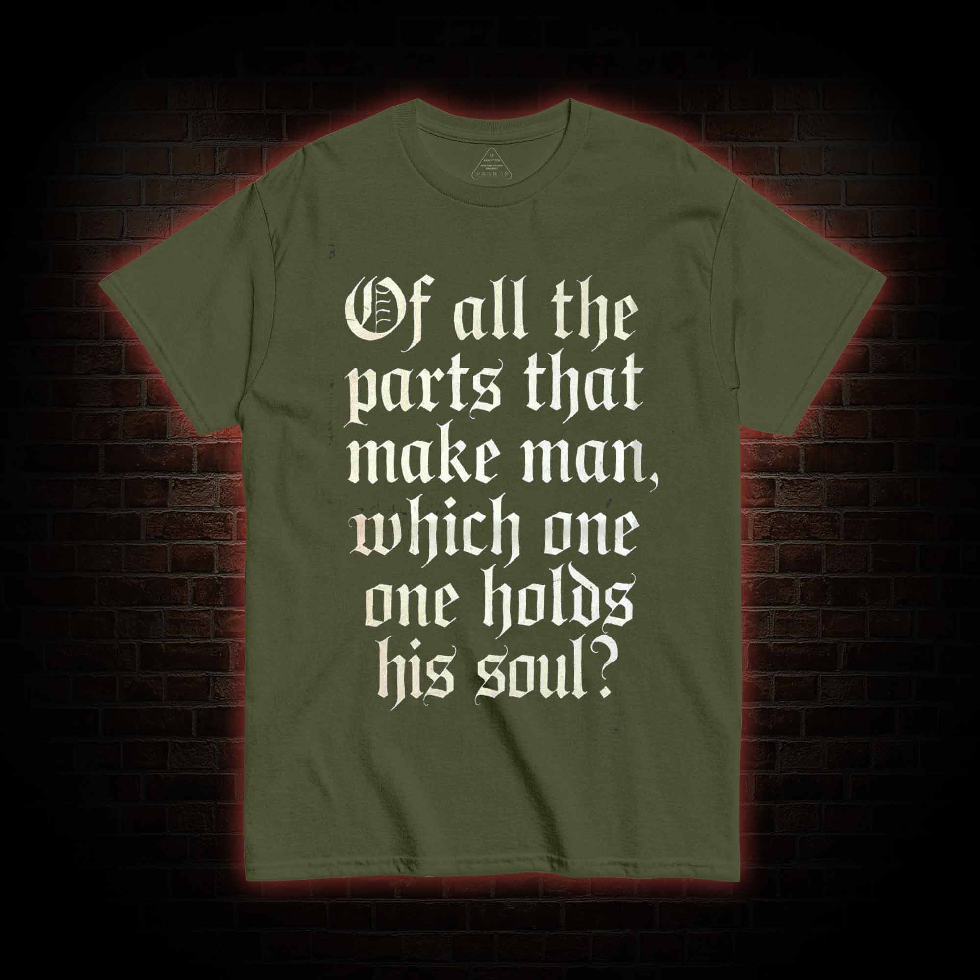 Of All the Parts That Make Man T-shirt
