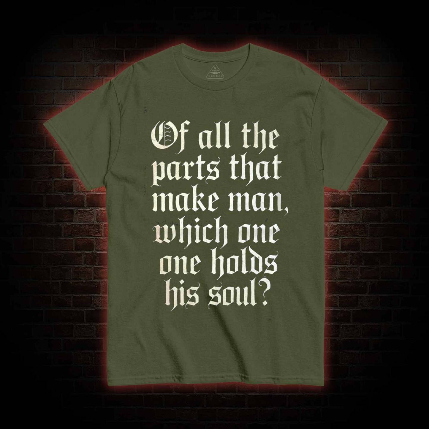 Of All the Parts That Make Man T-shirt