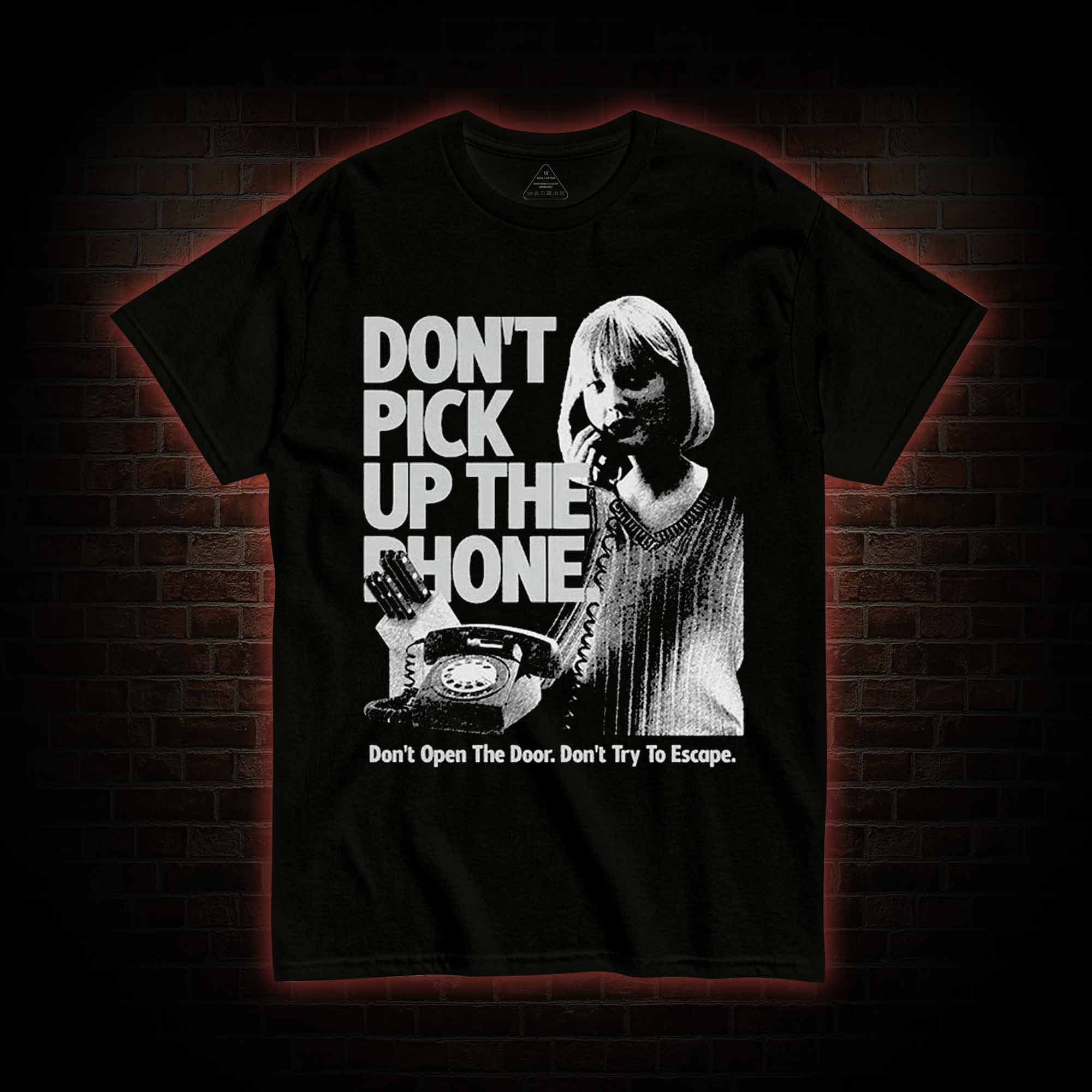Don't Pick Up The Phone T-shirt