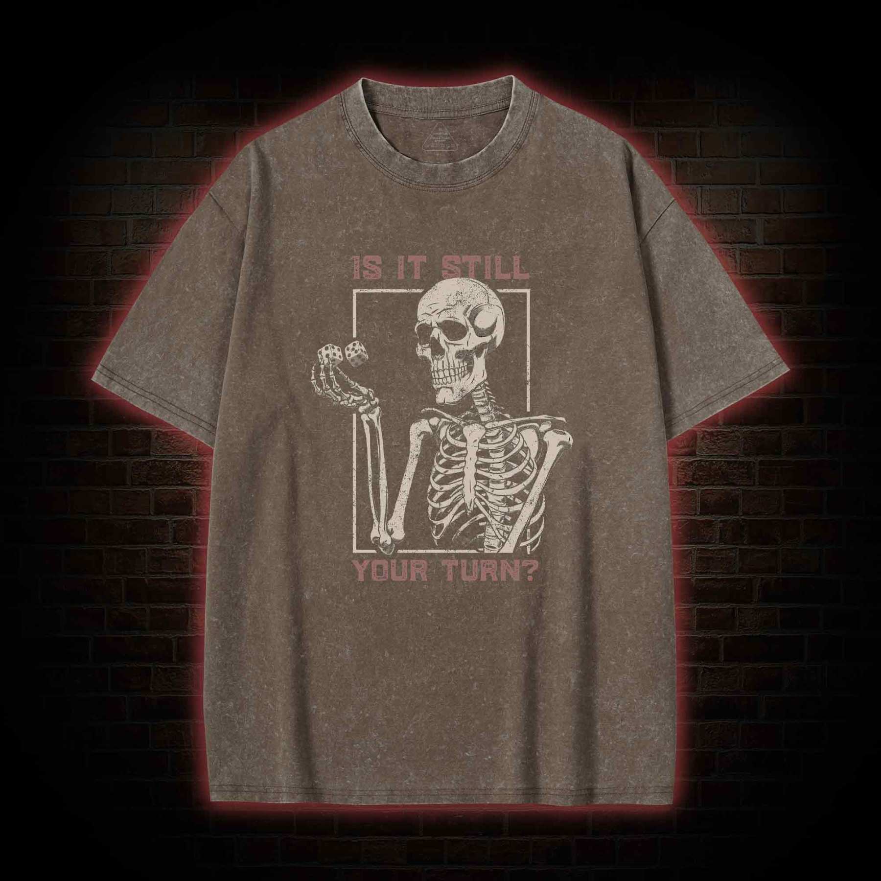 Is It Still Your Turn Washed T-shirt