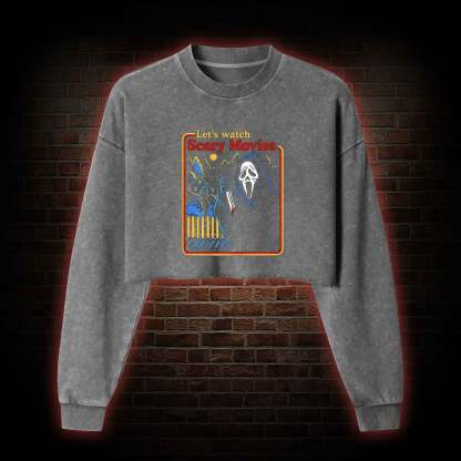 Let's Watch Scary Washed Cropped Sweatshirts