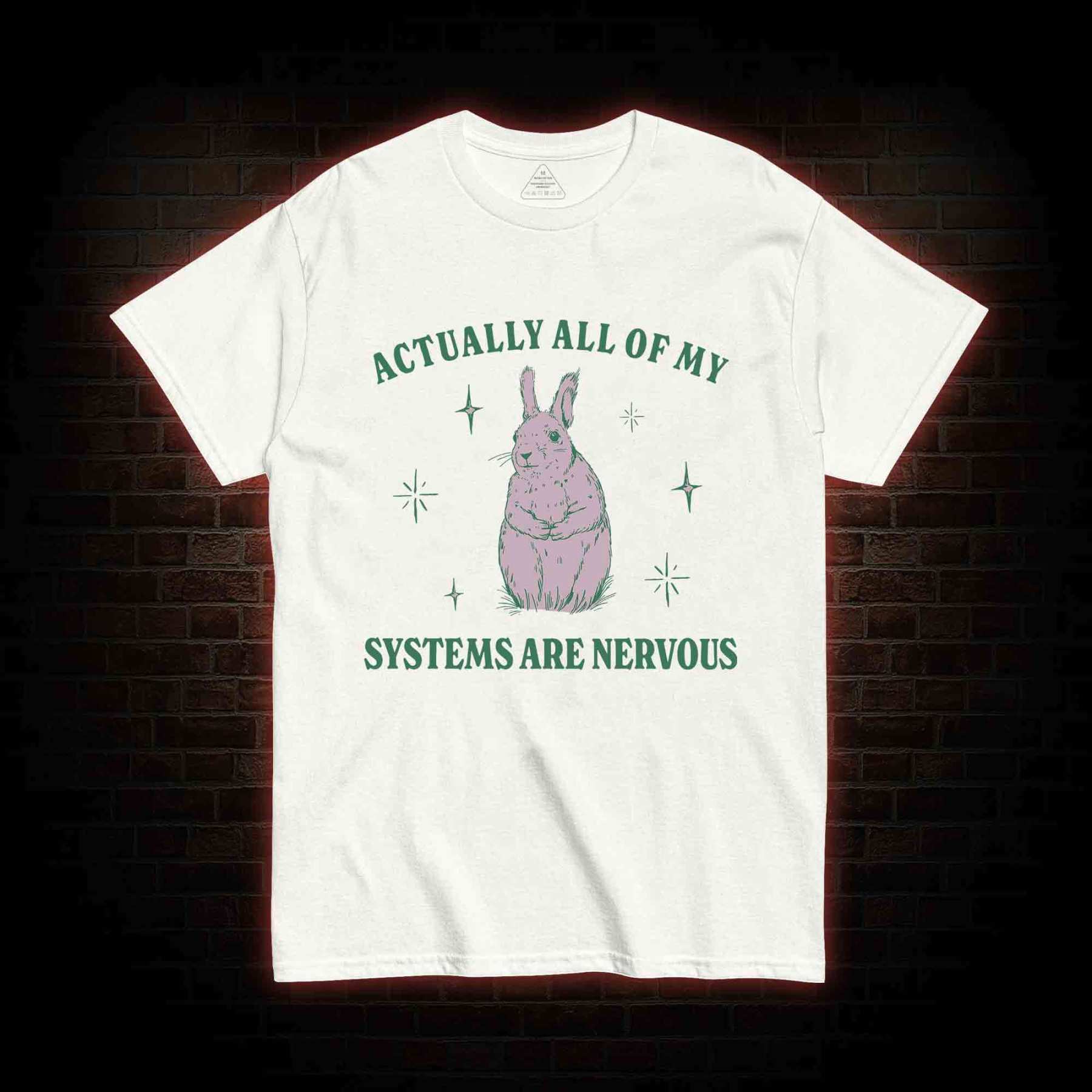 All Of My System Are Nervous T-shirt