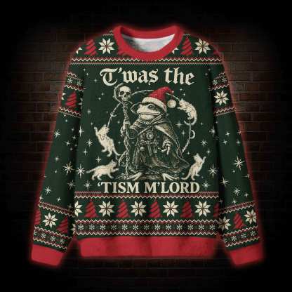 T’was the Tism M’Lord Frog Ugly Sweatshirts