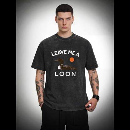 Leave Me A Loon Washed T-shirt