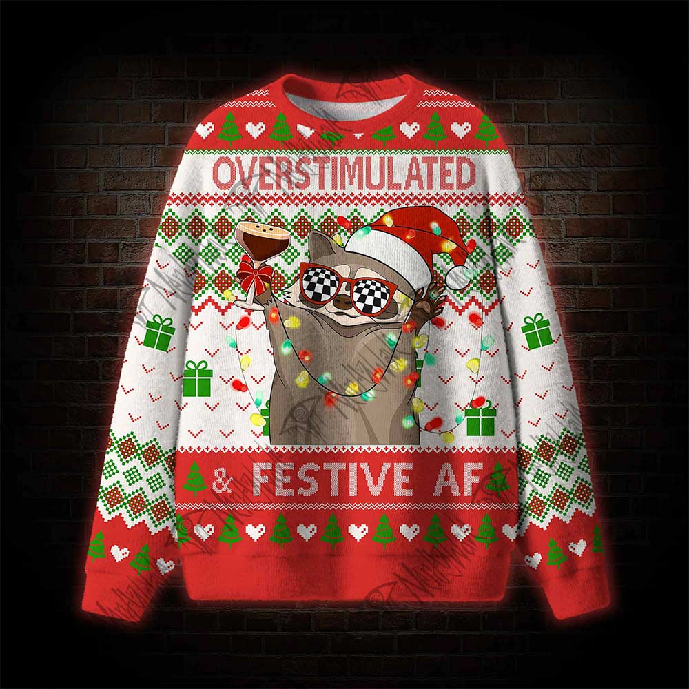 Overstimulated Festive Af Ugly Sweatshirts
