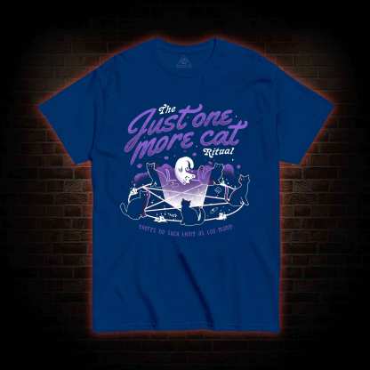 Just One More Cat Ritual T-Shirt
