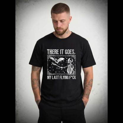 There It Goes, My Last Flying F*ck T-shirt