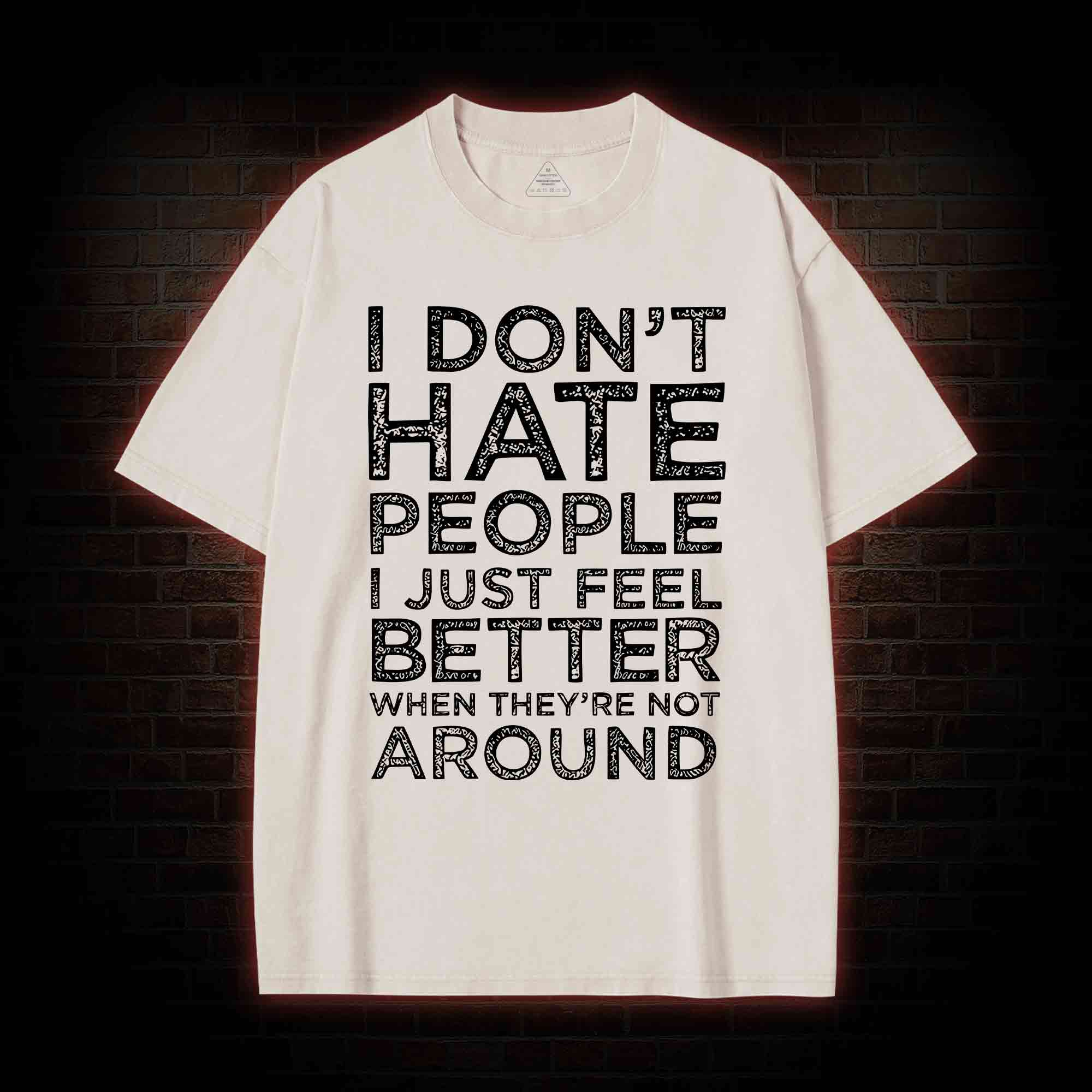 I Don't Hate People Washed T-shirt