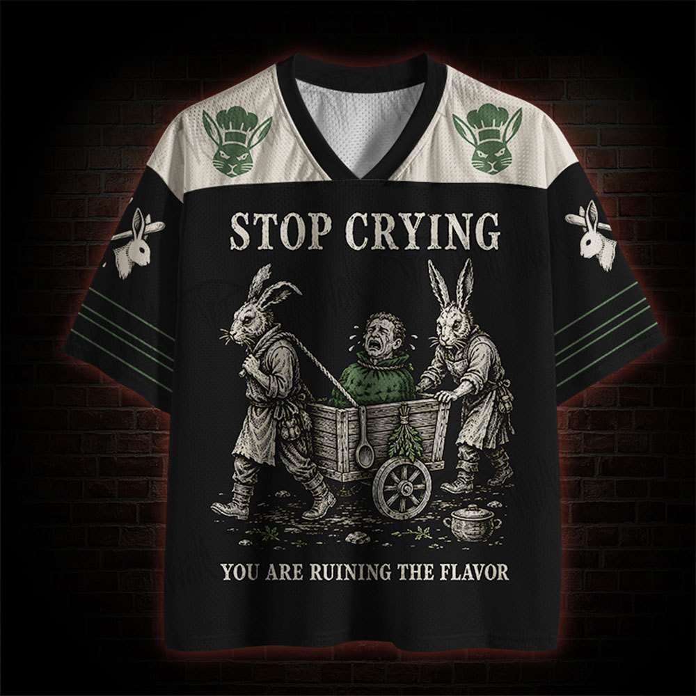 Stop Crying You Are Ruining The Flavor Mesh Jersey