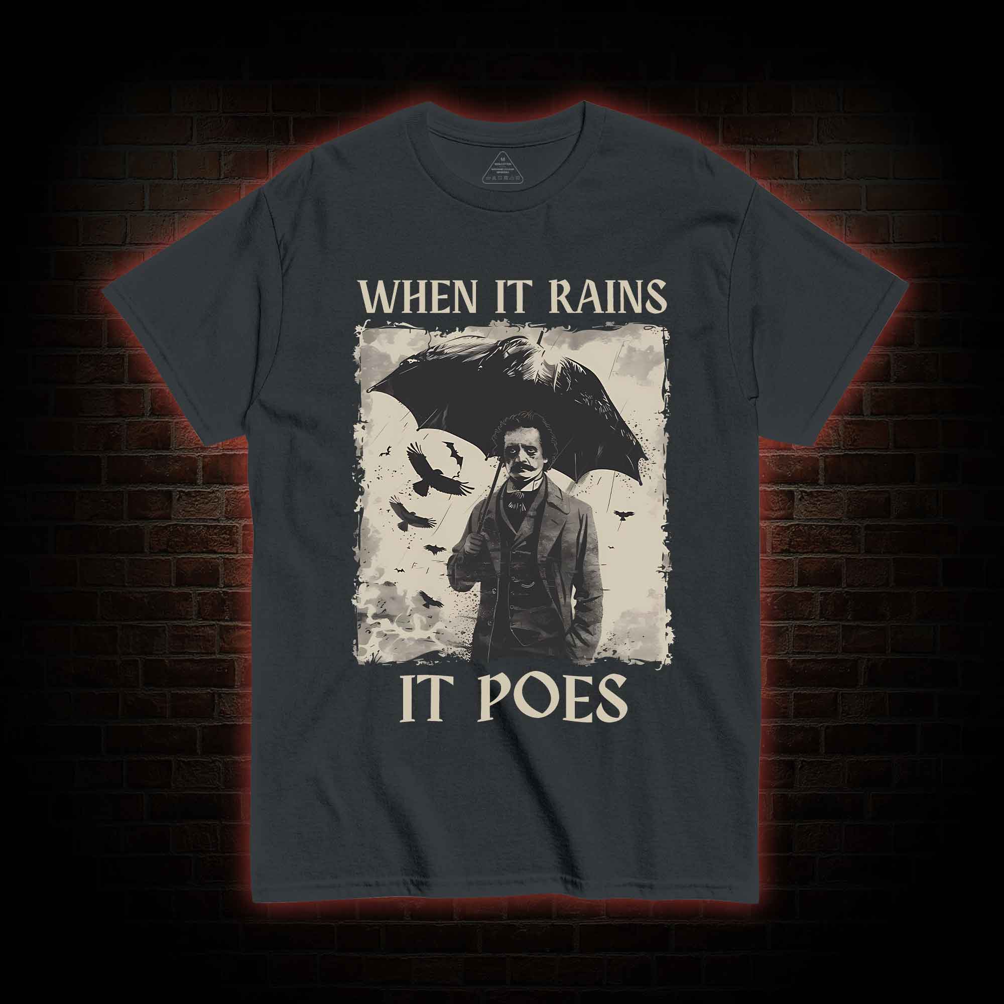 When It Rains It Poes T-shirt 