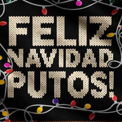 Feliz Navidad Putos Ugly Sweatshirts