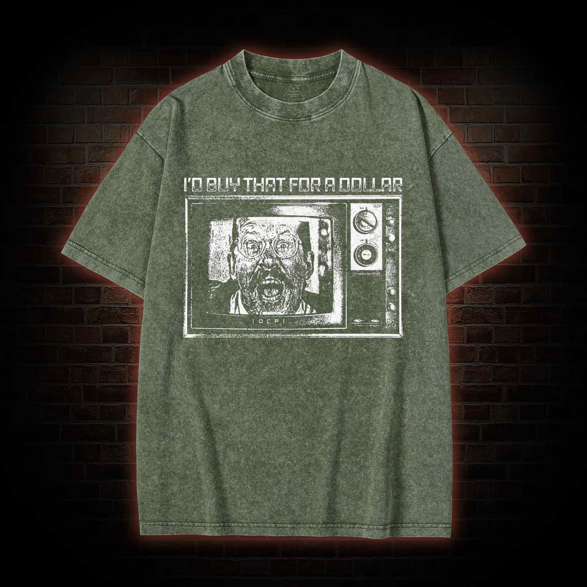 I'd Buy That for a Dollar Washed T-shirt