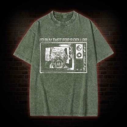 I'd Buy That for a Dollar Washed T-shirt