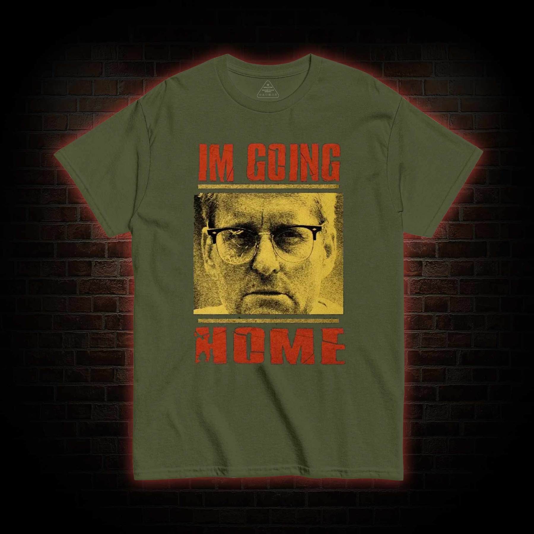 I'm Going Home T-shirt