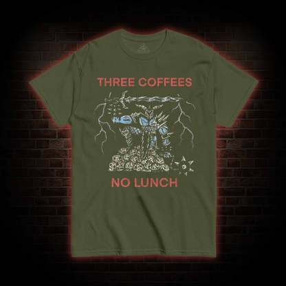 Three Coffees No Lunch T-shirt