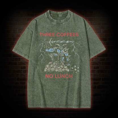 Three Coffees No Lunch Washed T-shirt
