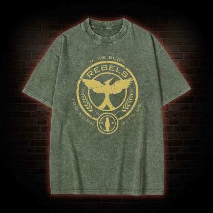 If We Burn, You Burn With Us Washed T-shirt