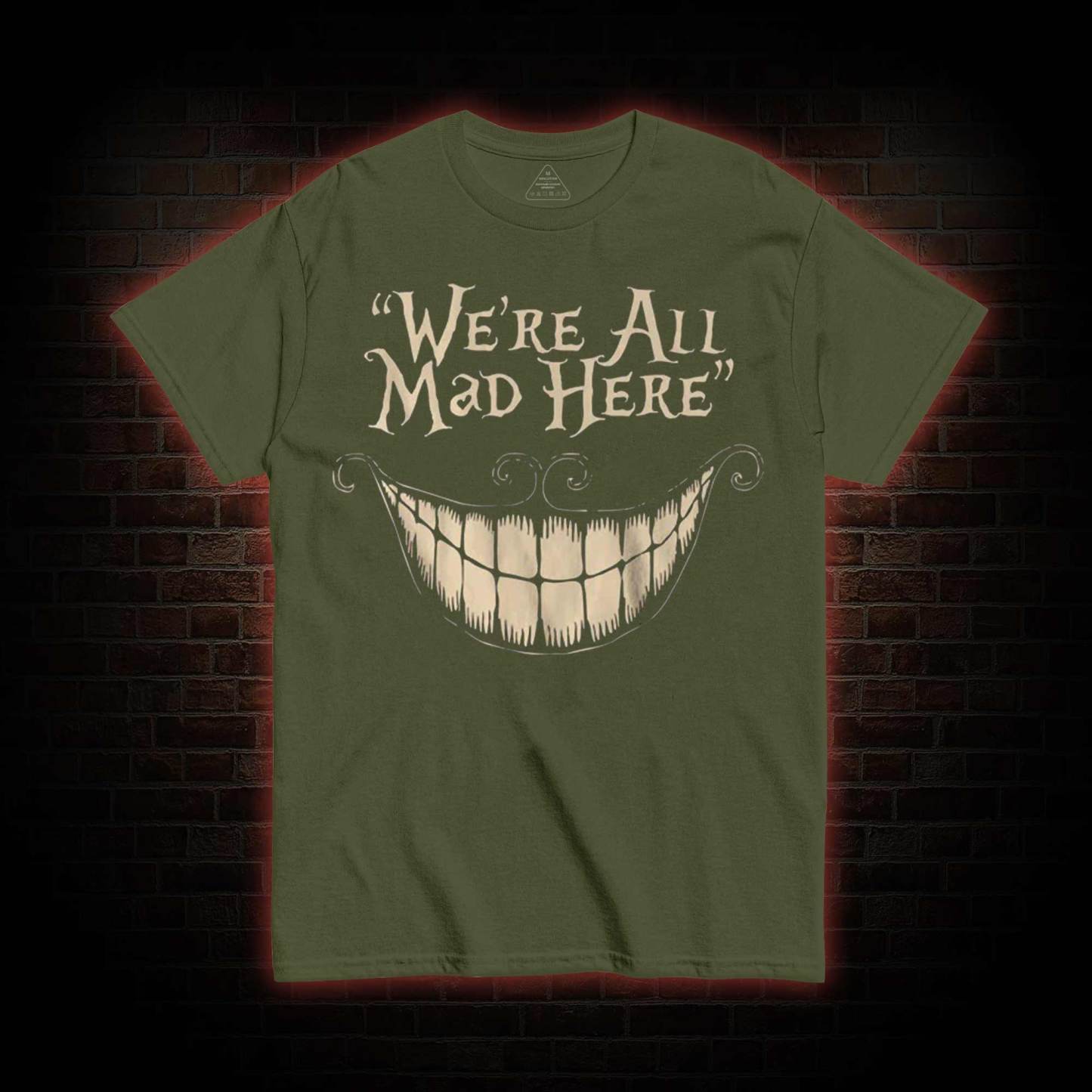 We're All Mad Here T-Shirt