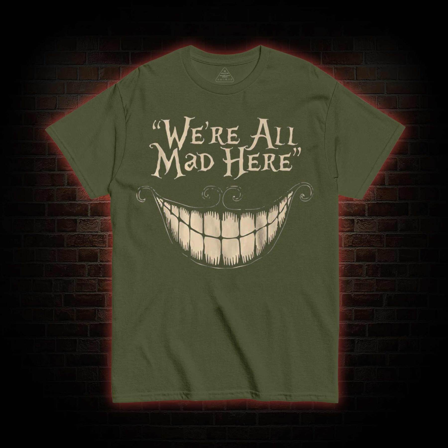 We're All Mad Here T-Shirt