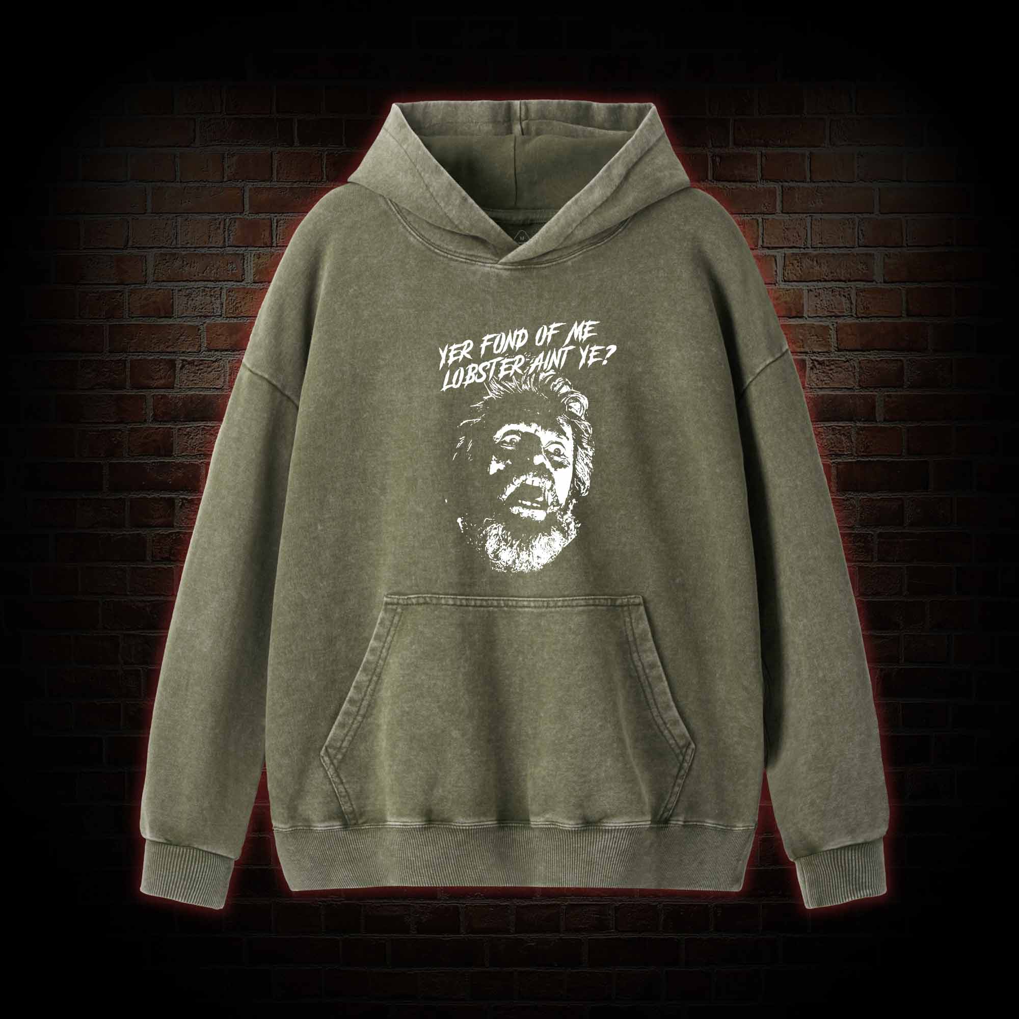Yer Fond Of Me Lobster Ain’t Ye Washed Hoodie