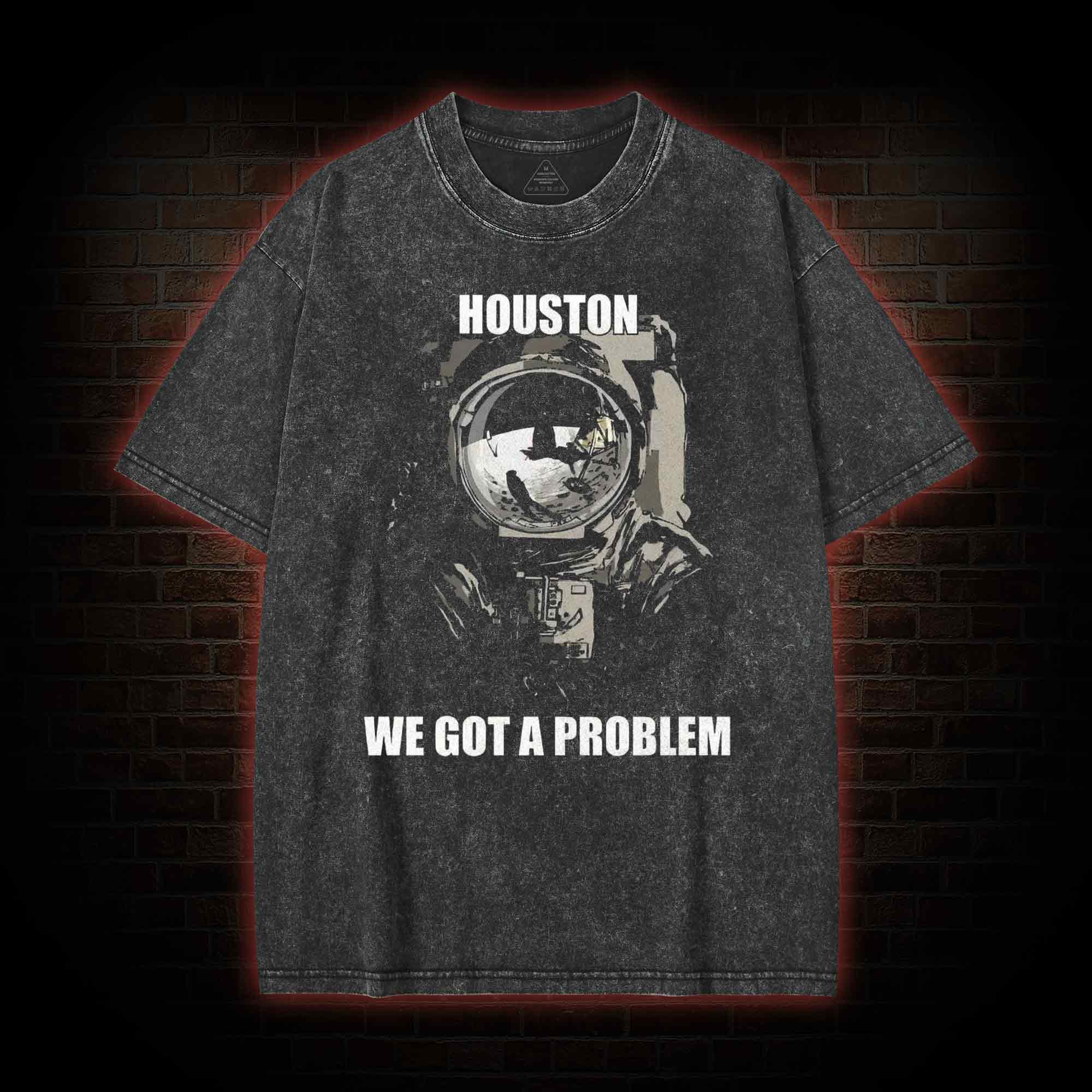 Houston, We Got A Problem Washed T-shirt