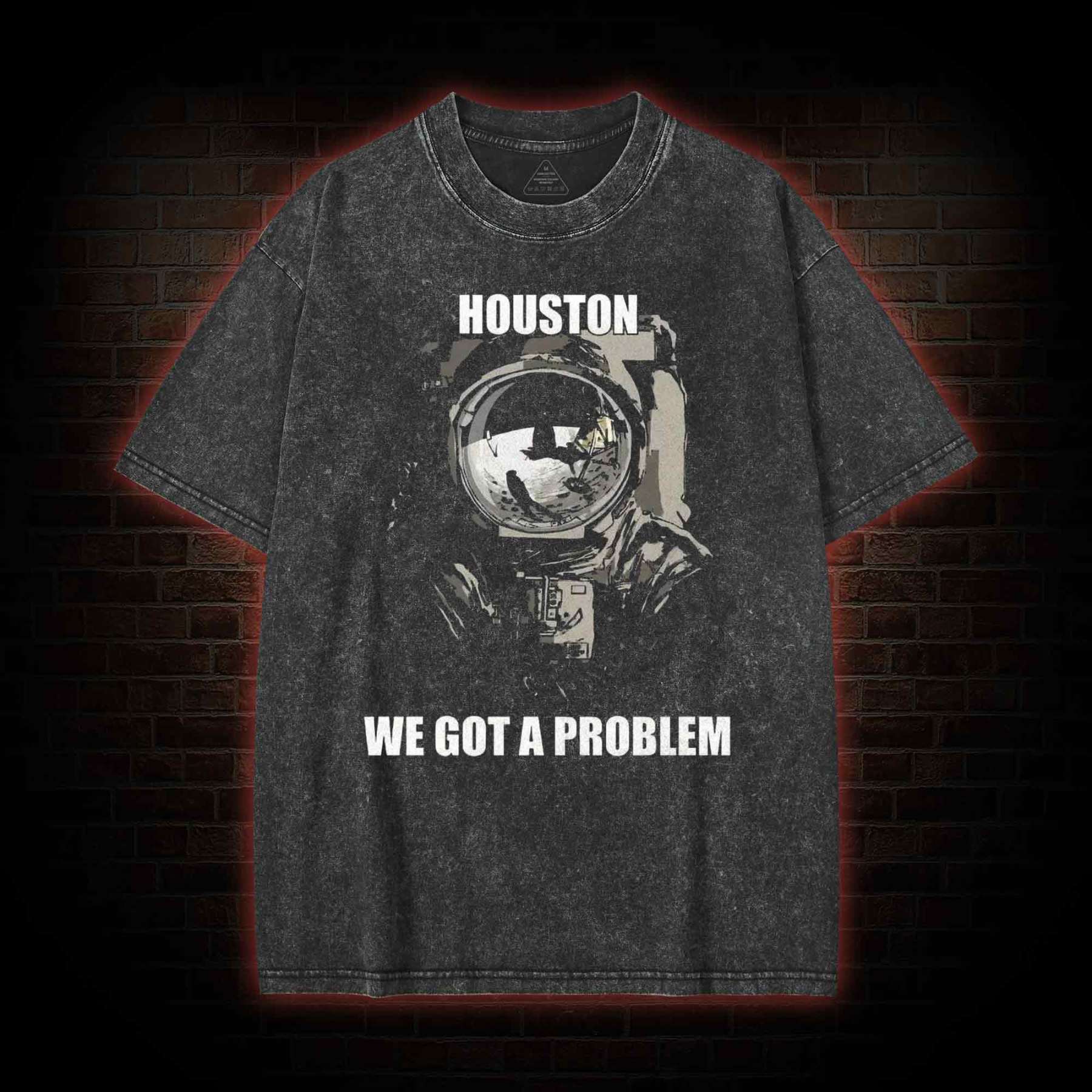 Houston, We Got A Problem Washed T-shirt