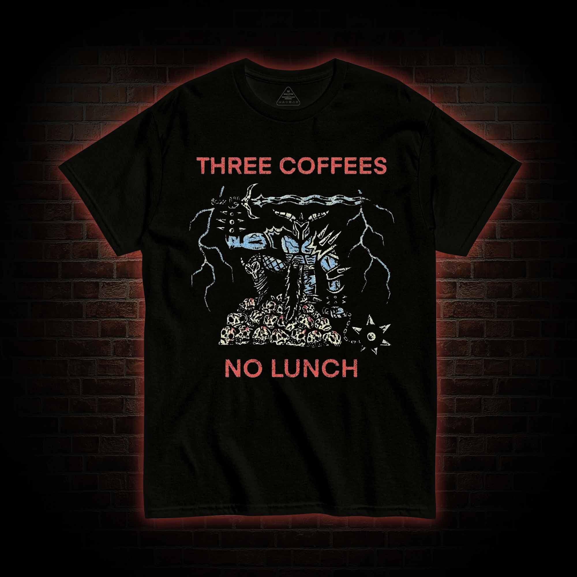 Three Coffees No Lunch T-shirt