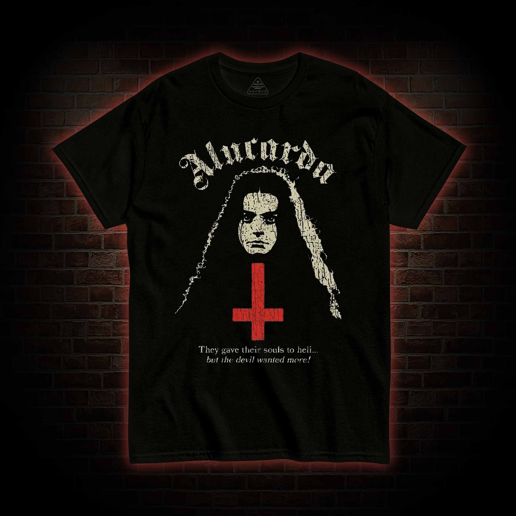 But Devil Wanted More T-shirt