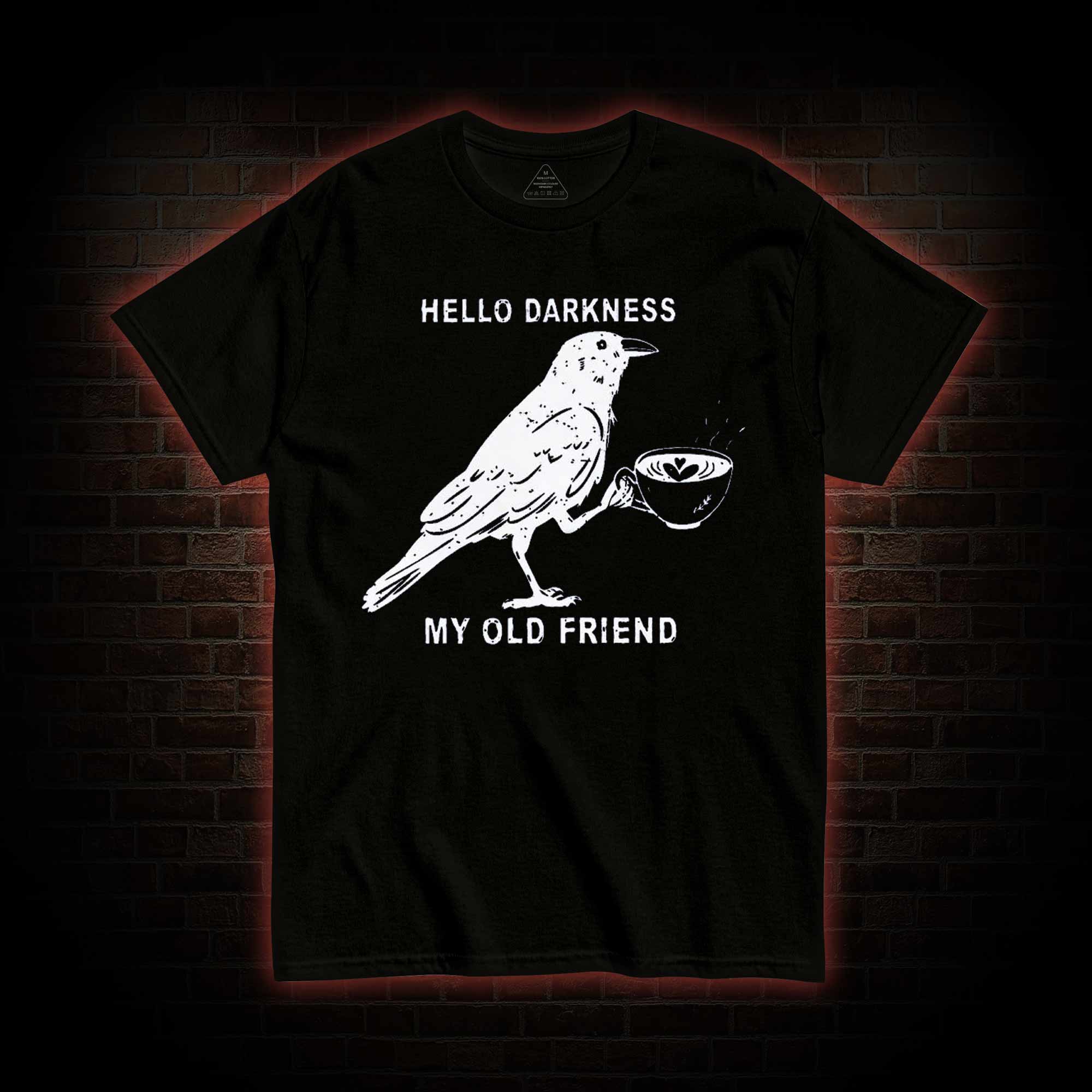 Hello, Darkness, My Old Friend T-shirt