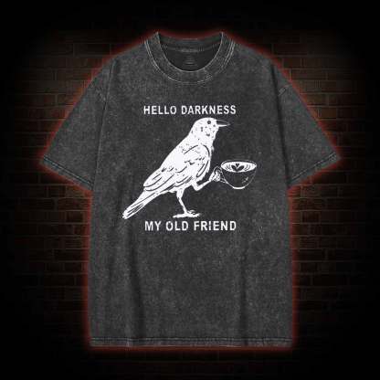 Hello, Darkness, My Old Friend Washed T-shirt