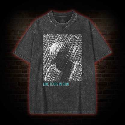 Like Tears In Rain Washed T-shirt