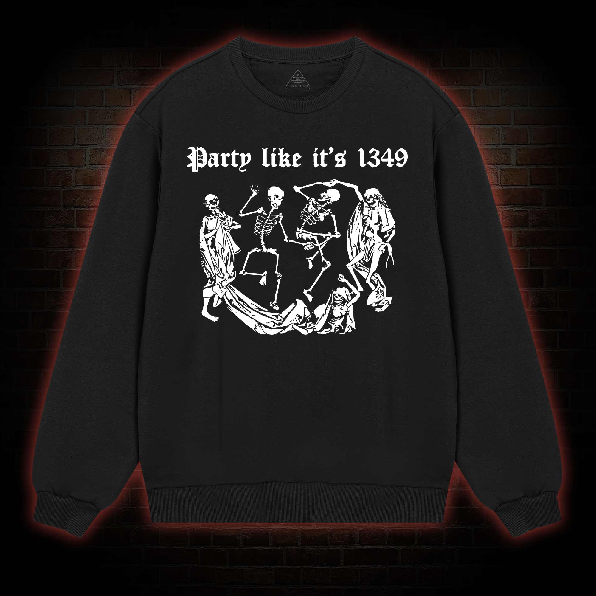 Party Like It's 1349 Sweatshirt