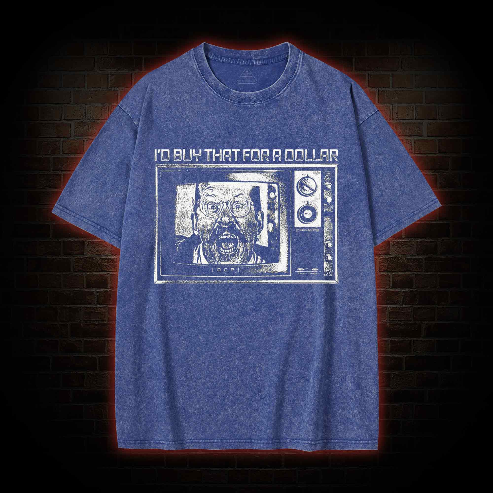 I'd Buy That for a Dollar Washed T-shirt
