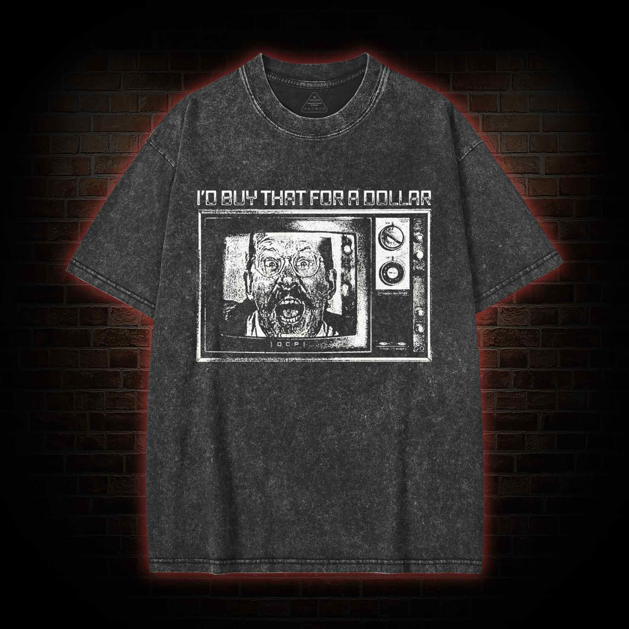 I'd Buy That for a Dollar Washed T-shirt