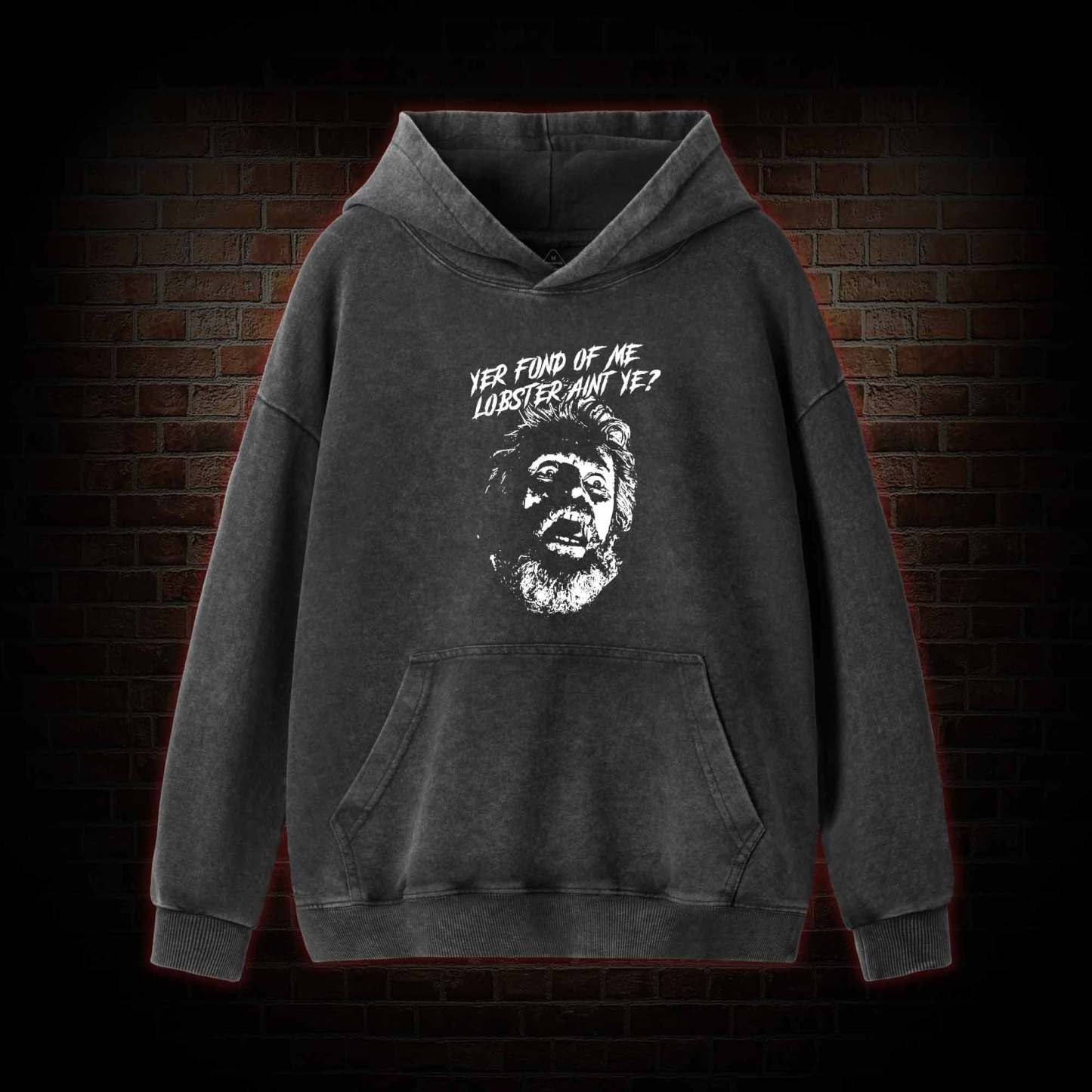 Yer Fond Of Me Lobster Ain’t Ye Washed Hoodie