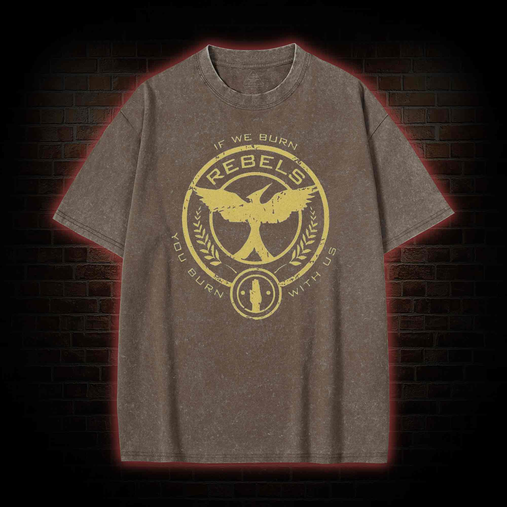 If We Burn, You Burn With Us Washed T-shirt