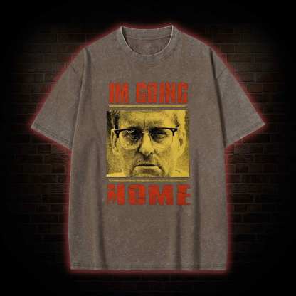 I'm Going Home Washed T-shirt