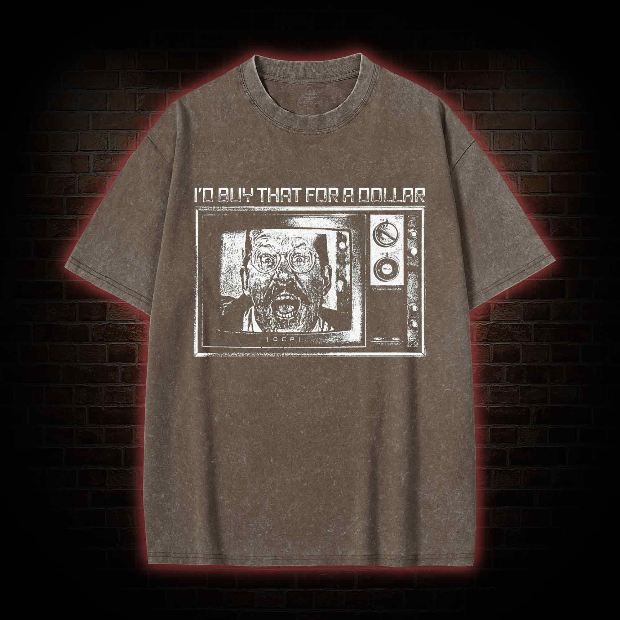 I'd Buy That for a Dollar Washed T-shirt