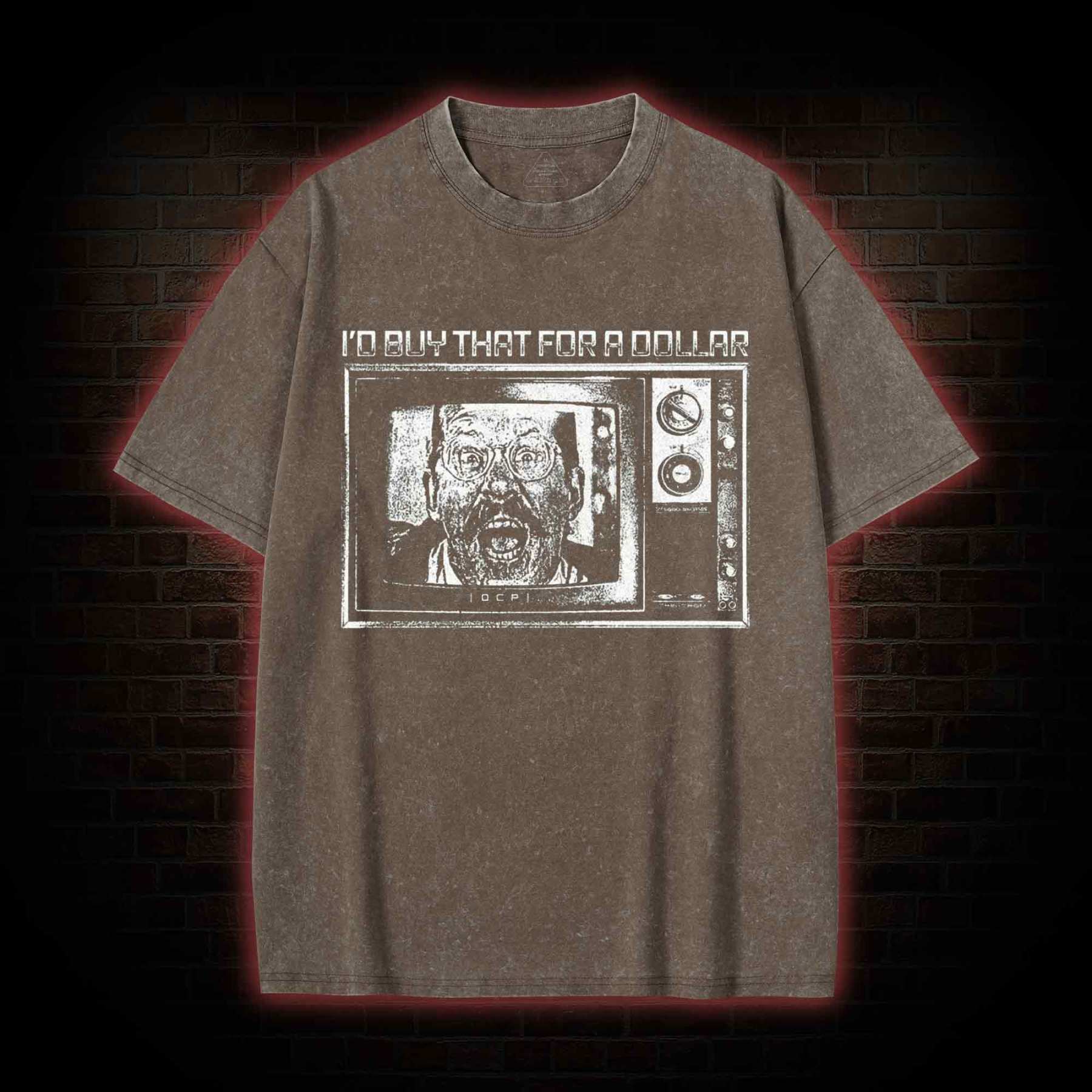 I'd Buy That for a Dollar Washed T-shirt