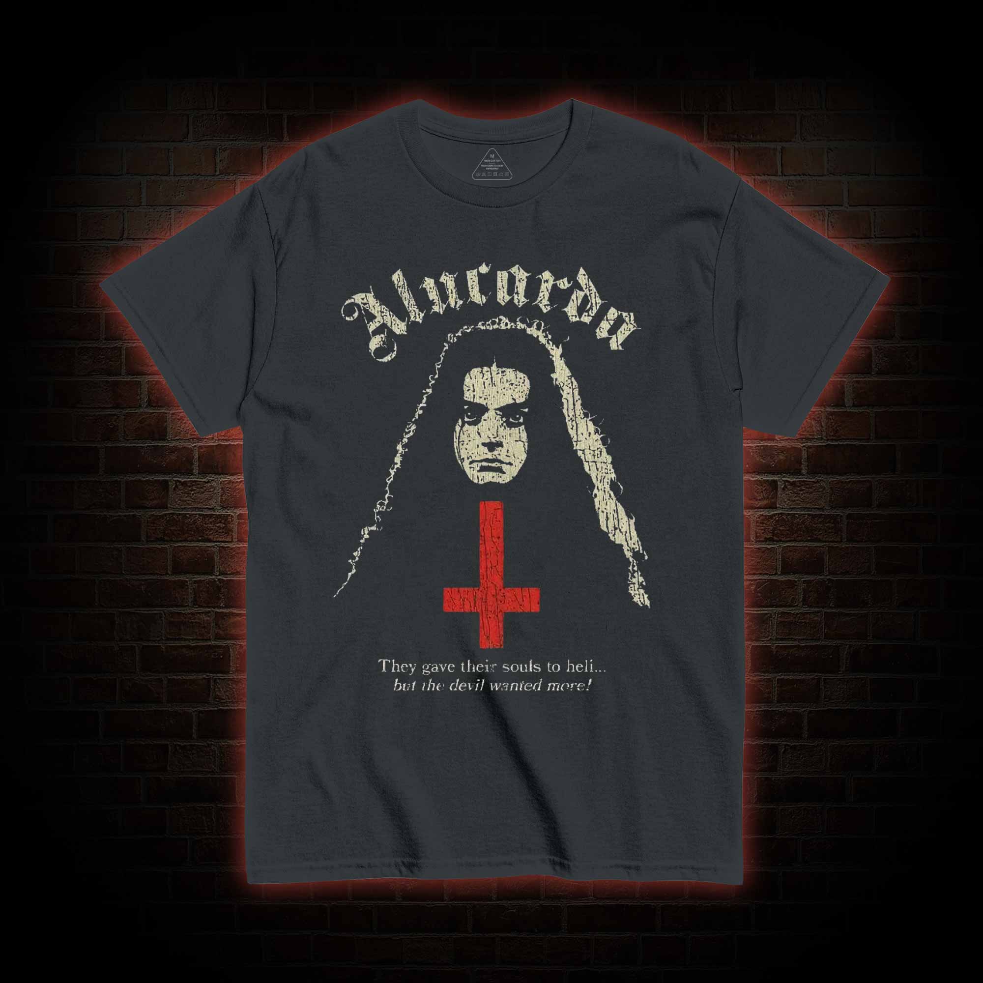 But Devil Wanted More T-shirt