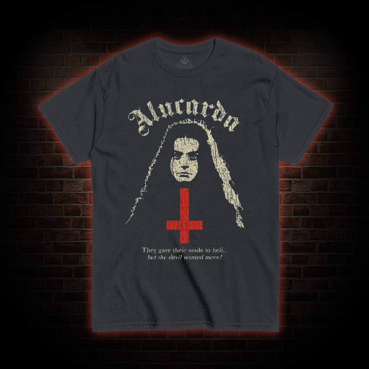 But Devil Wanted More T-shirt