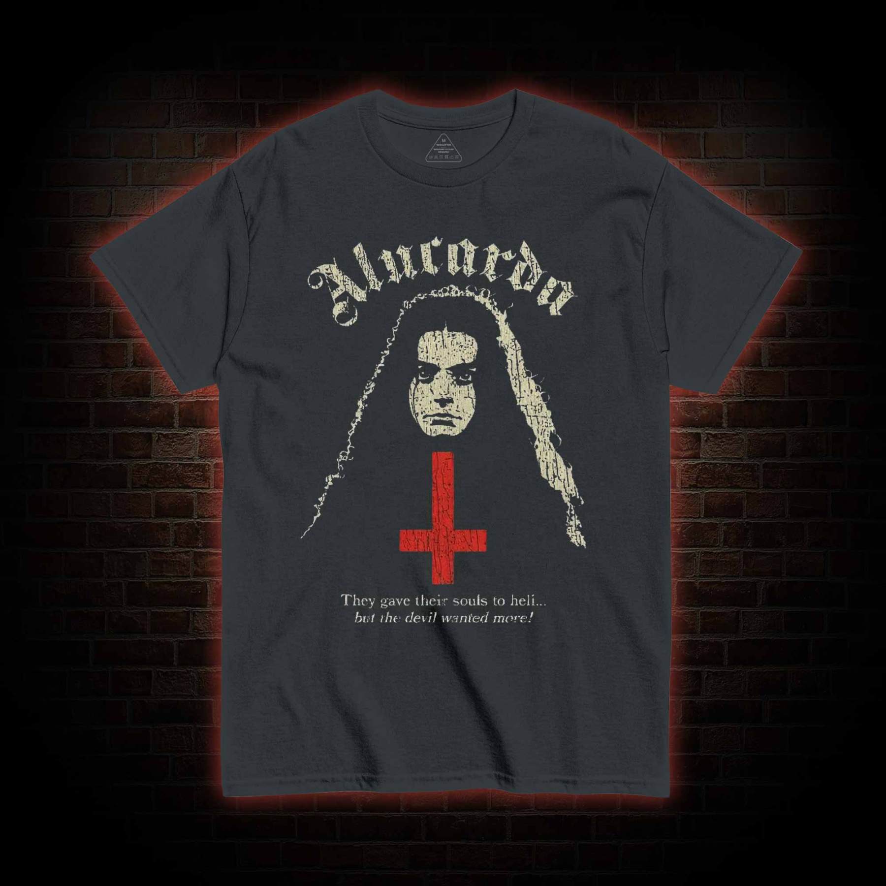 But Devil Wanted More T-shirt