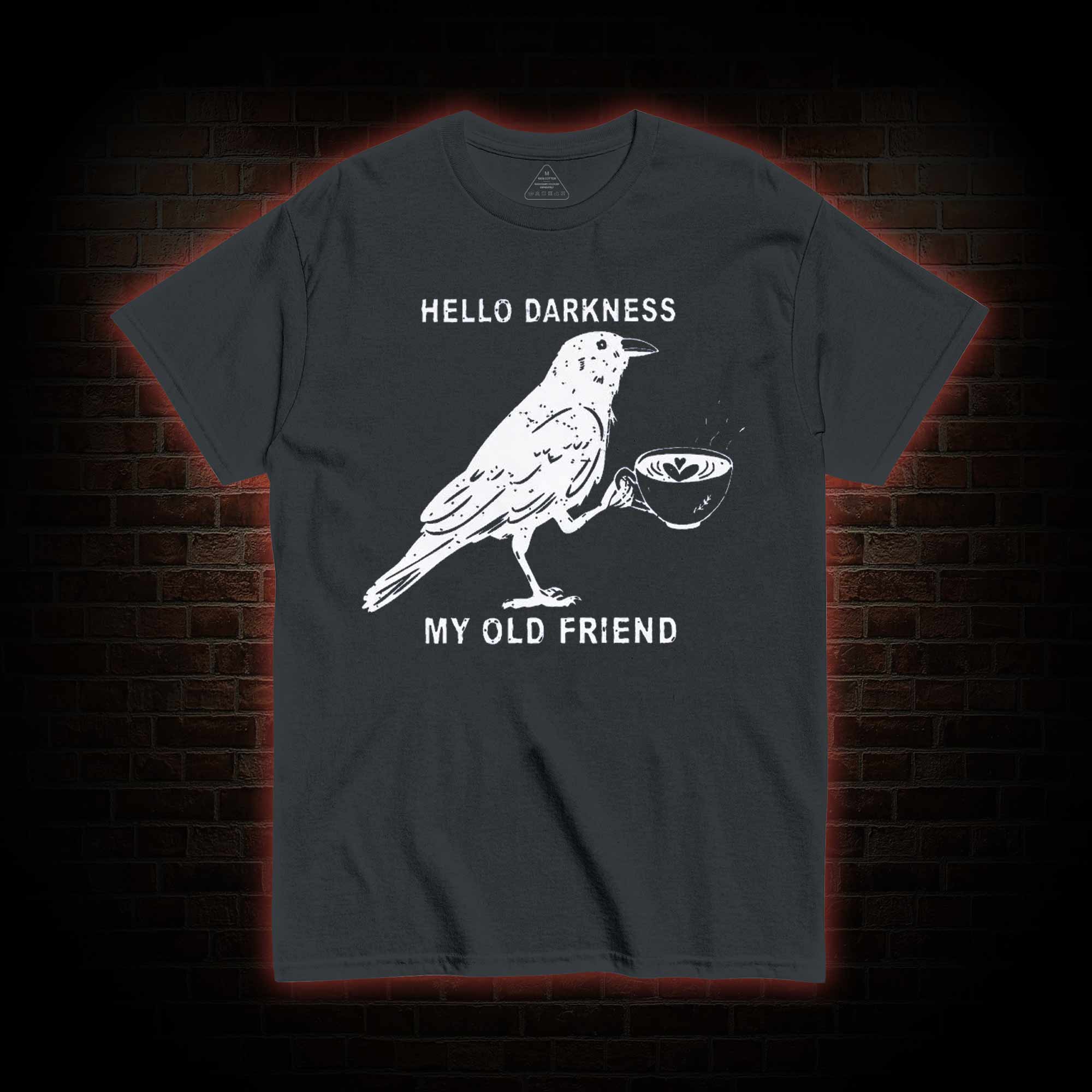 Hello, Darkness, My Old Friend T-shirt
